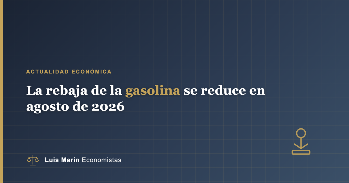 Rebaja fiscal de la gasolina en agosto de 2026 y su impacto en empresas y autónomos