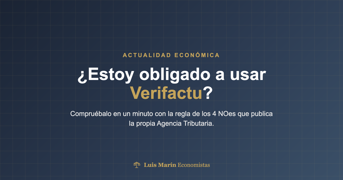Quién está obligado a usar Verifactu y desde cuándo, según la regla de los 4 NOes de la Agencia Tributaria